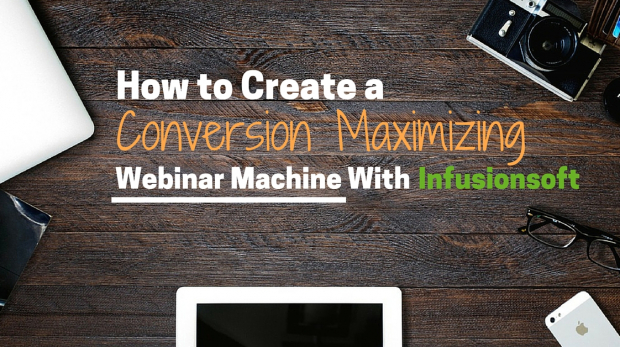 How to Create a Webinar Machine With Infusionsoft